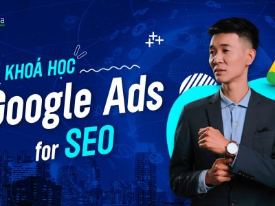 Khóa Học Google Ads for SEO Khóa Học Google Ads for SEO