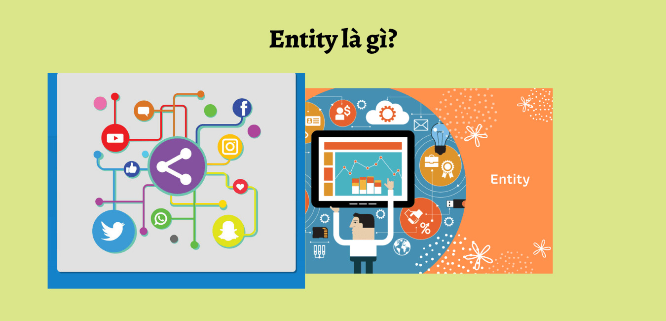 Entity là gì? 8 bước xây dựng Entity hiệu quả trong SEO