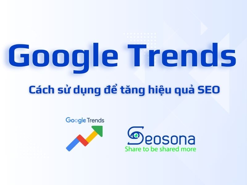 Google trends là gì? 7 Cách dùng giao diện mới hiệu quả 19 gg trends là gì