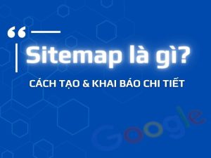 Sitemap là gì? Cách tạo và khai báo Google dễ dàng nhất 87 sitemap là gì hướng dẫn chi tiết