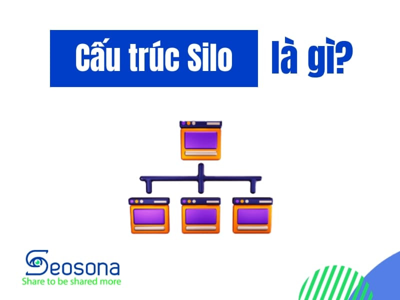 Cấu trúc Silo là gì? 5 bước xây dựng cấu trúc silo chuẩn SEO 8 Cấu trúc Silo