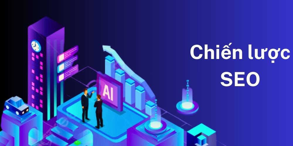 Chiến lược SEO: Cách xây dựng và triển khai hiệu quả cho website Doanh Nghiệp năm 2025 11 Chiến lược SEO là gì?