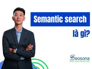 Semantic search là gì