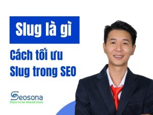 Slug là gì? Hướng dẫn từ lý thuyết đến thực hành 63 slug là gì