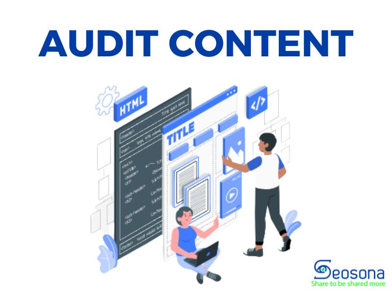 Audit content là gì? Hướng dẫn 4 bước Audit content giúp rank top hàng loạt 24 Audit content