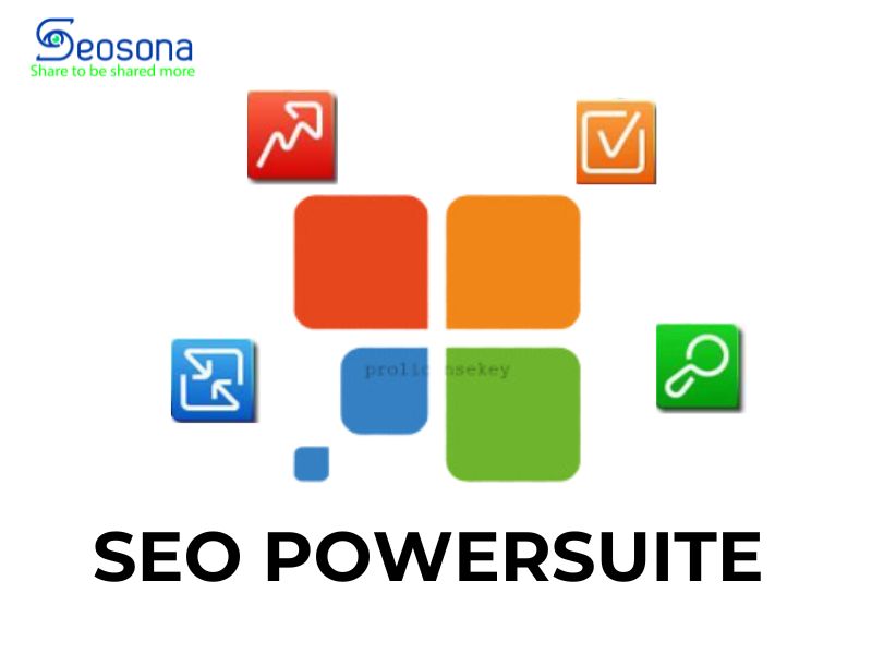 SEO PowerSuite là gì? Hướng dẫn sử dụng chi tiết bộ công cụ SEO 7 SEO POWESUITE