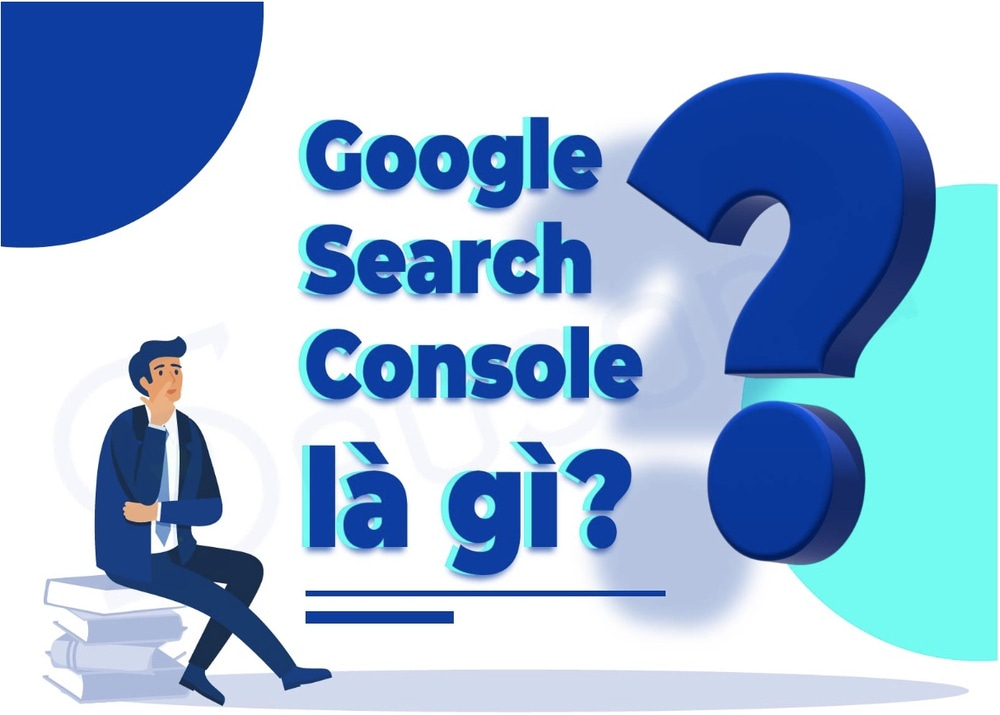 Google Search Console là gì? Hướng dẫn cài đặt và sử dụng GSC tối ưu SEO 15 google search console là gì?