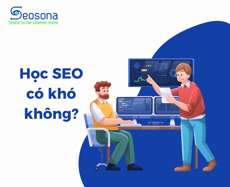 Học SEO có khó không? Lộ trình học SEO chi tiết từ cơ bản đến nâng cao 8 hoc seo co kho khong 1